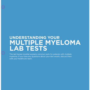 Understanding Your Multiple Myeloma Lab Tests